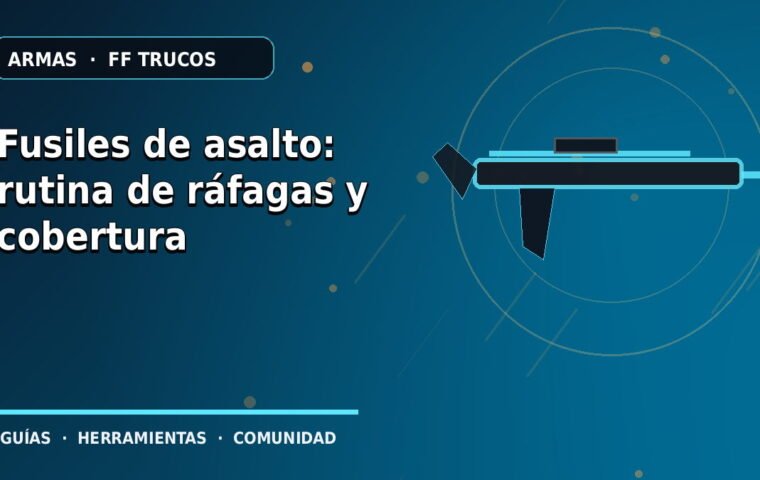 Fusiles de asalto: rutina de ráfagas y cobertura · ilustración original FF Trucos