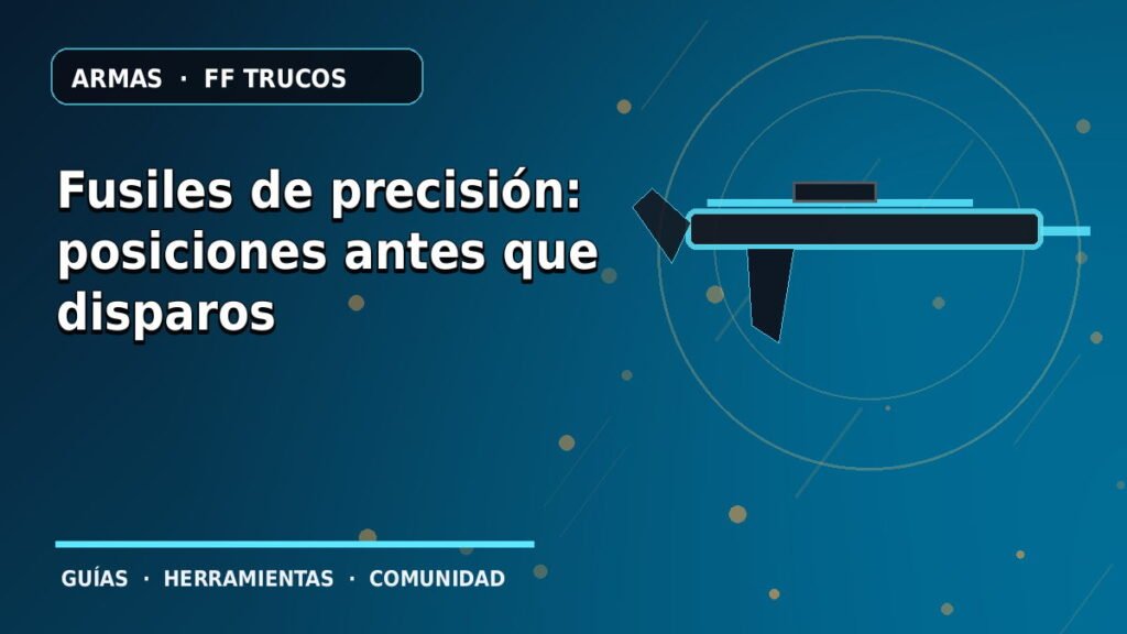 Fusiles de precisión: posiciones antes que disparos · ilustración original FF Trucos