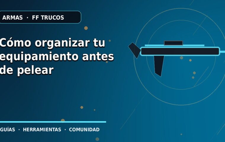 Cómo organizar tu equipamiento antes de pelear · ilustración original FF Trucos