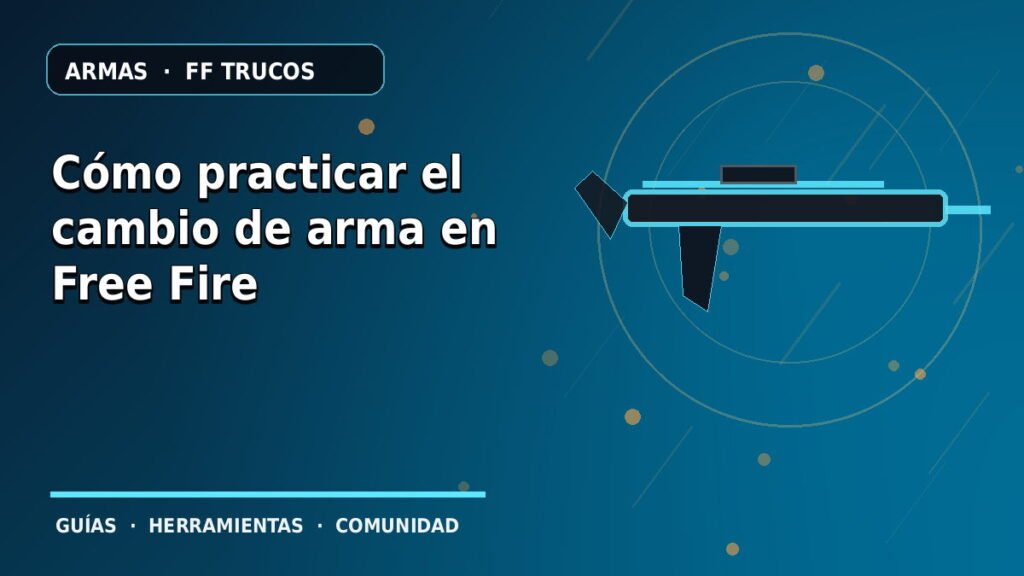 Cómo practicar el cambio de arma en Free Fire · ilustración original FF Trucos