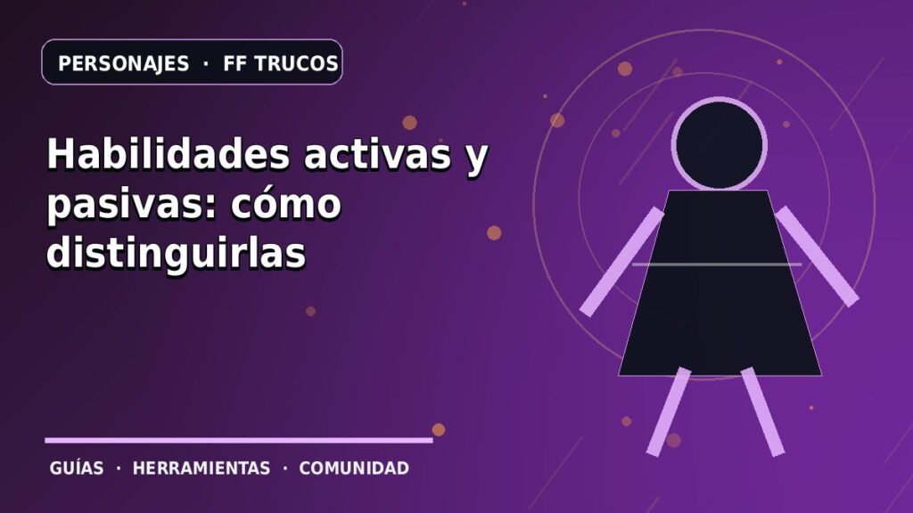 Habilidades activas y pasivas: cómo distinguirlas · ilustración original FF Trucos