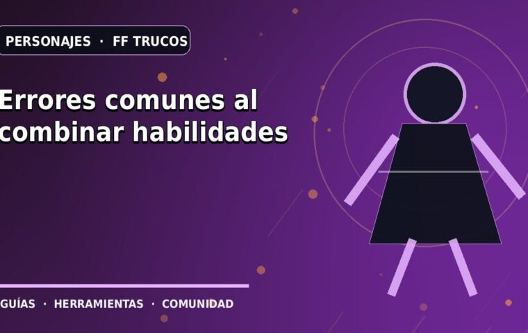 Errores comunes al combinar habilidades · ilustración original FF Trucos