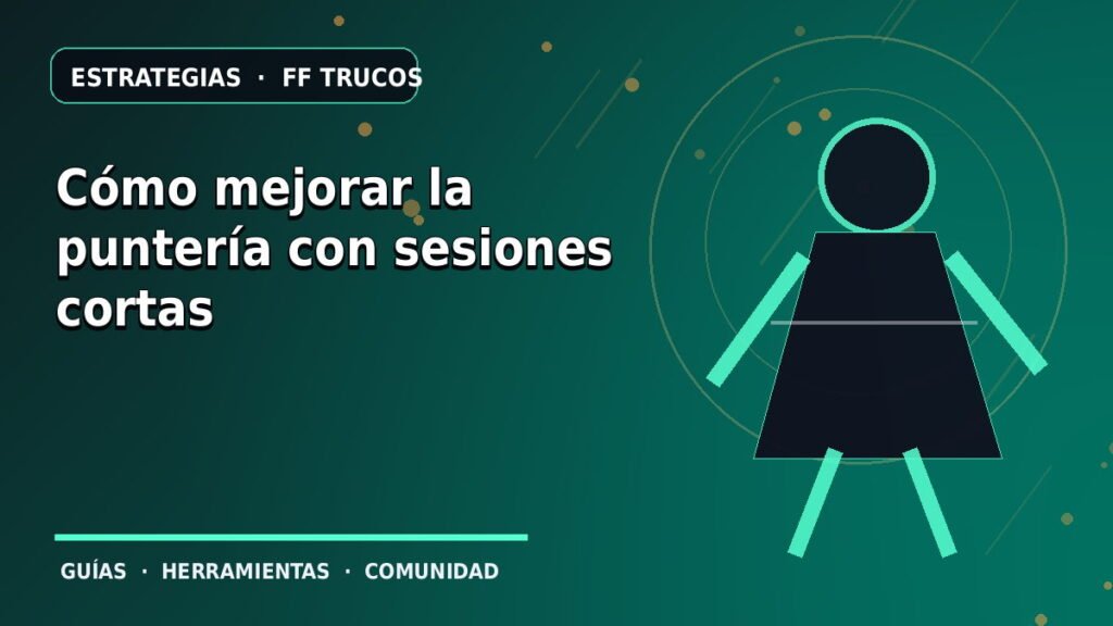 Cómo mejorar la puntería con sesiones cortas · ilustración original FF Trucos