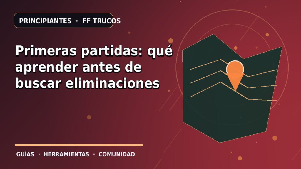 Primeras partidas: qué aprender antes de buscar eliminaciones · ilustración original FF Trucos