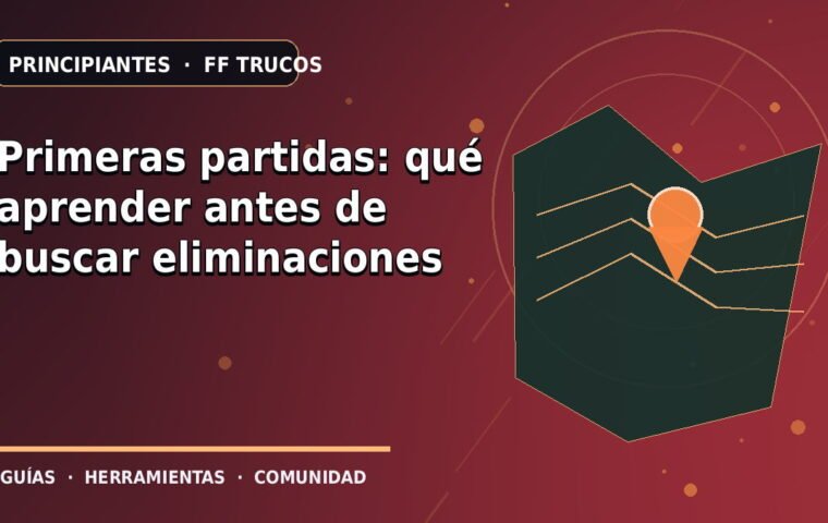 Primeras partidas: qué aprender antes de buscar eliminaciones · ilustración original FF Trucos