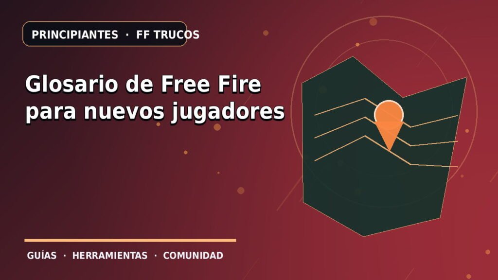 Glosario de Free Fire para nuevos jugadores · ilustración original FF Trucos