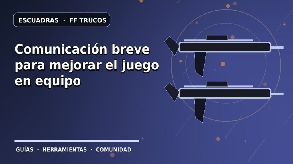 Comunicación breve para mejorar el juego en equipo · ilustración original FF Trucos