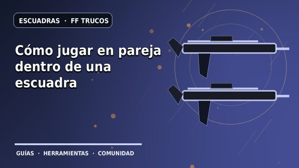 Cómo jugar en pareja dentro de una escuadra · ilustración original FF Trucos