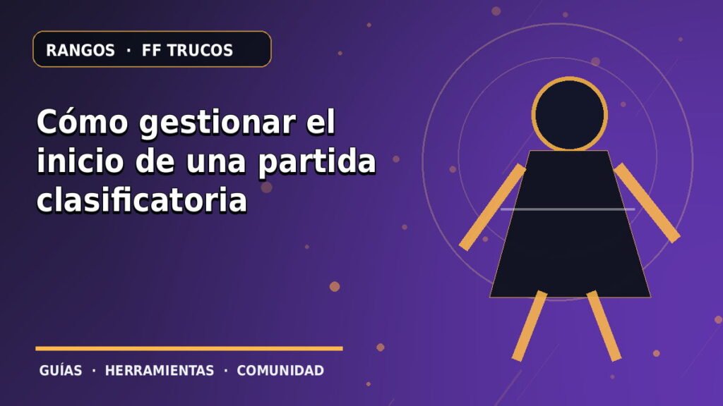 Cómo gestionar el inicio de una partida clasificatoria · ilustración original FF Trucos