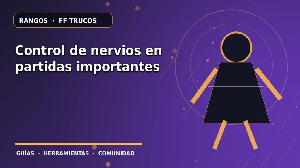 Control de nervios en partidas importantes · ilustración original FF Trucos