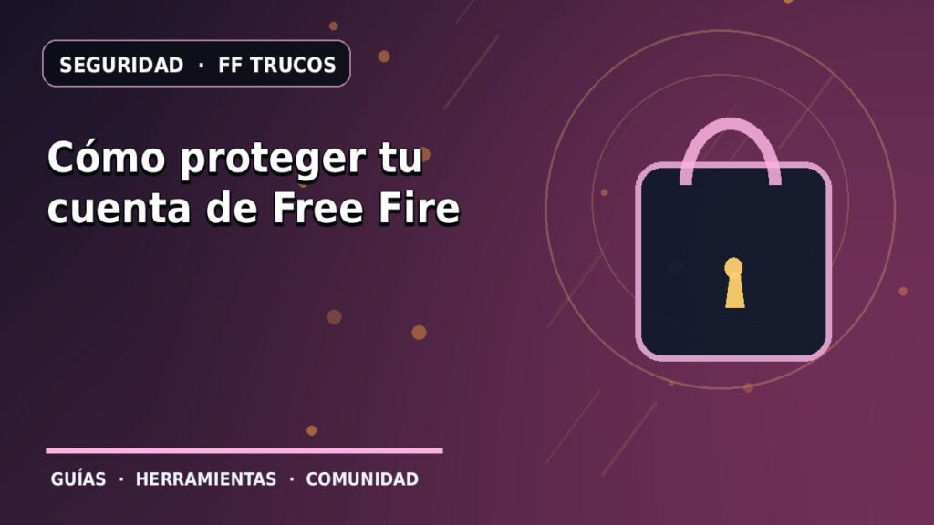 Cómo proteger tu cuenta de Free Fire · ilustración original FF Trucos